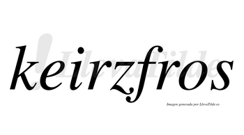 Keirzfros  no lleva tilde con vocal tónica en la «e»