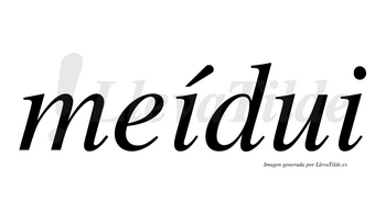 Meídui  lleva tilde con vocal tónica en la primera «i»