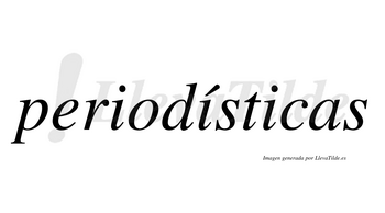 Periodísticas  lleva tilde con vocal tónica en la segunda «i»