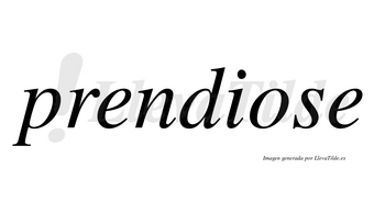 Prendiose  no lleva tilde con vocal tónica en la «o»