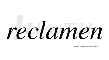 Reclamen  no lleva tilde con vocal tónica en la «a»