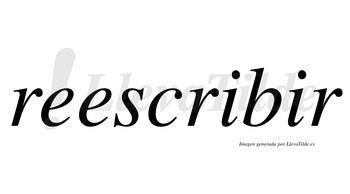 Reescribir  no lleva tilde con vocal tónica en la segunda «i»