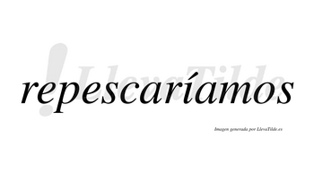 Repescaríamos  lleva tilde con vocal tónica en la «i»