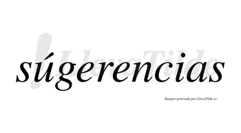Súgerencias lleva tilde con vocal tónica en la «u»