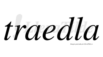 Traedla  no lleva tilde con vocal tónica en la «e»