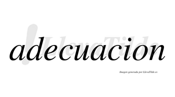 Adecuacion no lleva tilde con vocal tónica en la segunda «a»