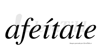 Afeítate  lleva tilde con vocal tónica en la «i»