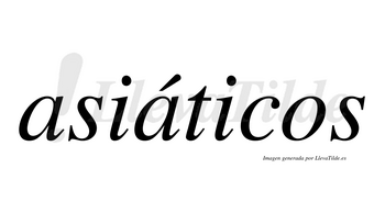 Asiáticos  lleva tilde con vocal tónica en la segunda «a»