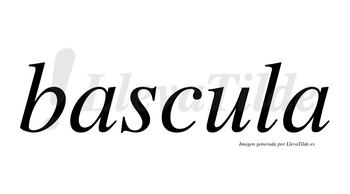 Bascula no lleva tilde con vocal tónica en la «u»