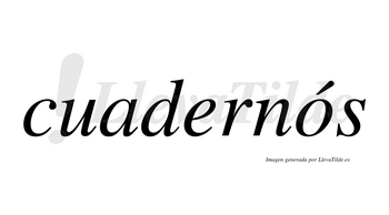 Cuadernós lleva tilde con vocal tónica en la «o»