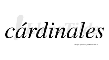 Cárdinales lleva tilde con vocal tónica en la primera «a»