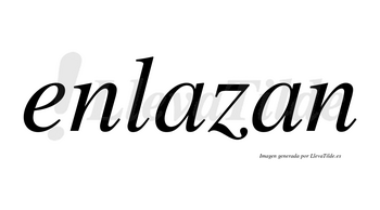 Enlazan  no lleva tilde con vocal tónica en la primera «a»