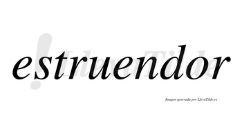 Estruendor no lleva tilde con vocal tónica en la «o»