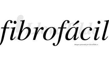 Fibrofácil lleva tilde con vocal tónica en la «a»