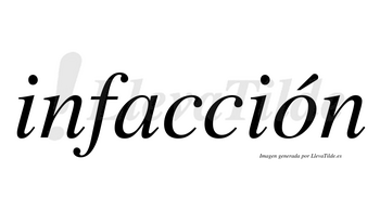Infacción  lleva tilde con vocal tónica en la «o»