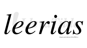 Leerias  no lleva tilde con vocal tónica en la segunda «e»