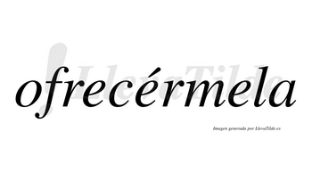 Ofrecérmela lleva tilde con vocal tónica en la segunda «e»