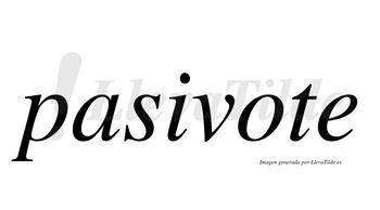 Pasivote no lleva tilde con vocal tónica en la «o»