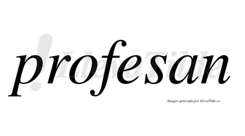 Profesan no lleva tilde con vocal tónica en la «e»