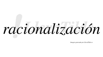 Racionalización  lleva tilde con vocal tónica en la segunda «o»