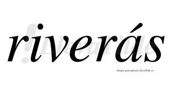 Riverás lleva tilde con vocal tónica en la «a»
