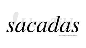 Sacadas no lleva tilde con vocal tónica en la segunda «a»