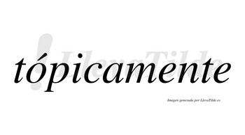 Tópicamente lleva tilde con vocal tónica en la «o»