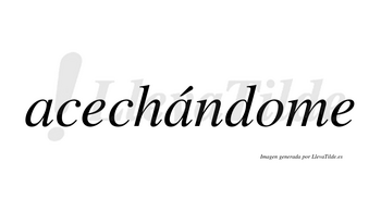 Acechándome lleva tilde con vocal tónica en la segunda «a»