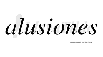 Alusiones no lleva tilde con vocal tónica en la «o»