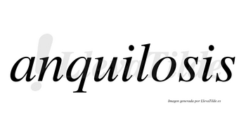 Anquilosis no lleva tilde con vocal tónica en la «o»