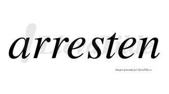 Arresten no lleva tilde con vocal tónica en la primera «e»