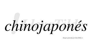 Chinojaponés  lleva tilde con vocal tónica en la «e»