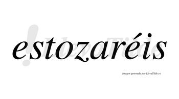 Estozaréis  lleva tilde con vocal tónica en la segunda «e»