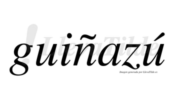 Guiñazú lleva tilde con vocal tónica en la segunda «u»