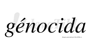 Génocida lleva tilde con vocal tónica en la «e»