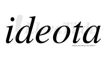 Ideota  no lleva tilde con vocal tónica en la «o»