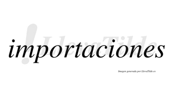 Importaciones  no lleva tilde con vocal tónica en la segunda «o»