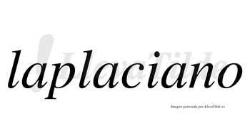 Laplaciano  no lleva tilde con vocal tónica en la tercera «a»
