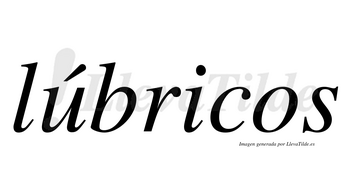 Lúbricos lleva tilde con vocal tónica en la «u»