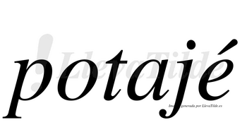 Potajé  lleva tilde con vocal tónica en la «e»
