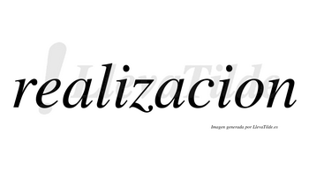 Realizacion no lleva tilde con vocal tónica en la segunda «a»