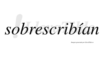 Sobrescribían  lleva tilde con vocal tónica en la segunda «i»