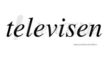 Televisen no lleva tilde con vocal tónica en la «i»