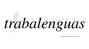 Trabalenguas  no lleva tilde con vocal tónica en la «e»