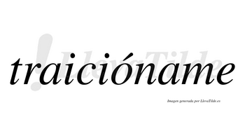 Traicióname  lleva tilde con vocal tónica en la «o»