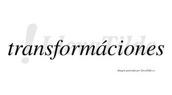 Transformáciones lleva tilde con vocal tónica en la segunda «a»