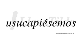 Usucapiésemos  lleva tilde con vocal tónica en la primera «e»