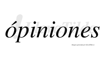 Ópiniones  lleva tilde con vocal tónica en la primera «o»