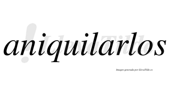 Aniquilarlos no lleva tilde con vocal tónica en la segunda «a»