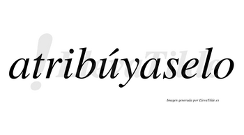 Atribúyaselo  lleva tilde con vocal tónica en la «u»